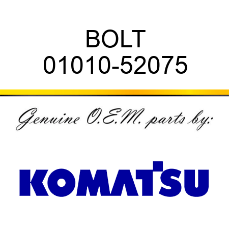 BOLT 01010-52075