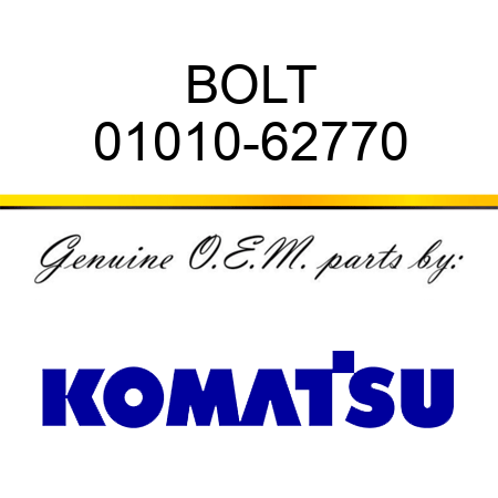 BOLT 01010-62770