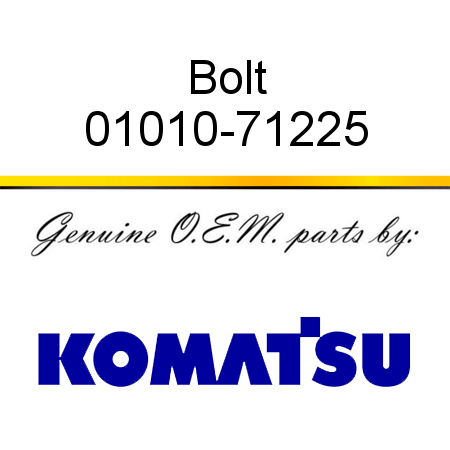 Bolt 01010-71225