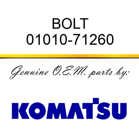 BOLT 01010-71260