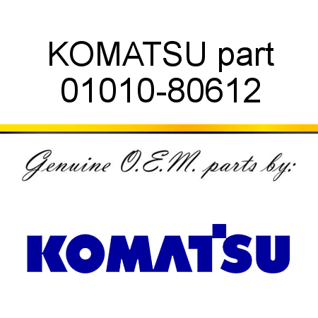 KOMATSU part 01010-80612