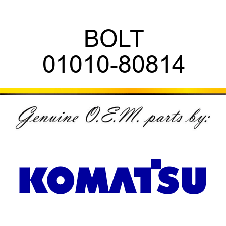 BOLT 01010-80814