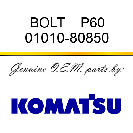 BOLT    P60 01010-80850