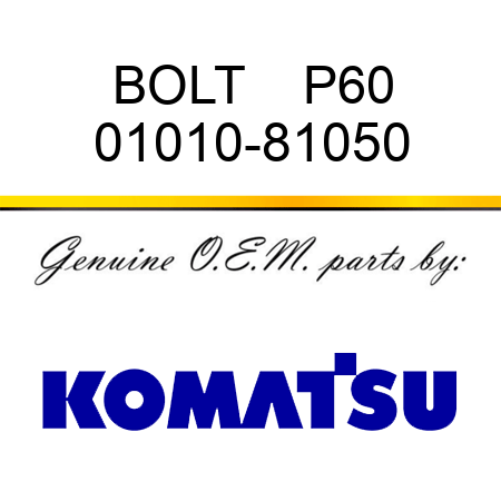 BOLT    P60 01010-81050