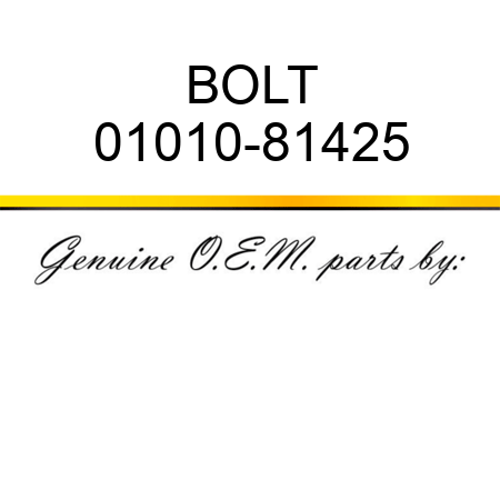 BOLT 01010-81425