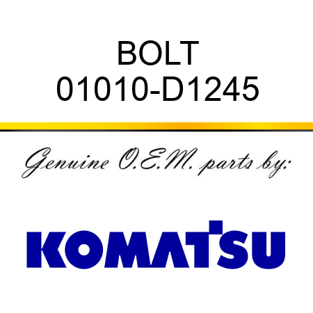 BOLT 01010-D1245