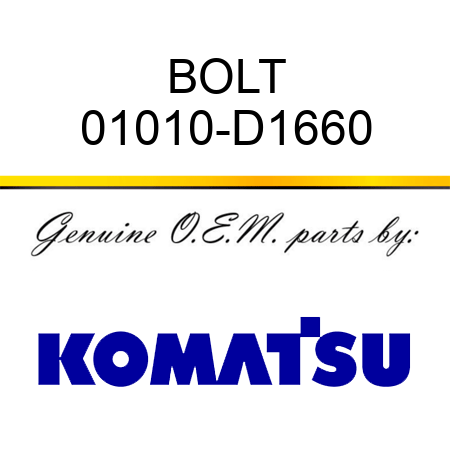 BOLT 01010-D1660