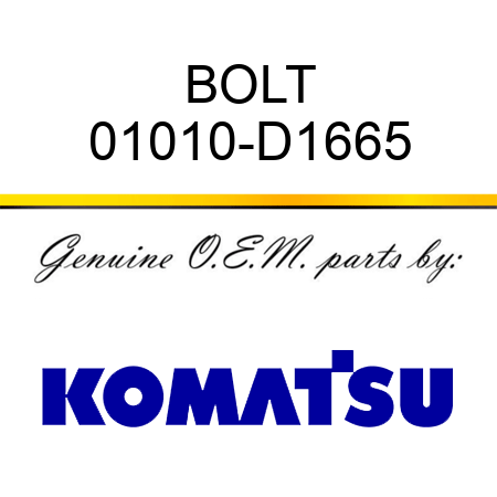 BOLT 01010-D1665