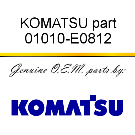 KOMATSU part 01010-E0812