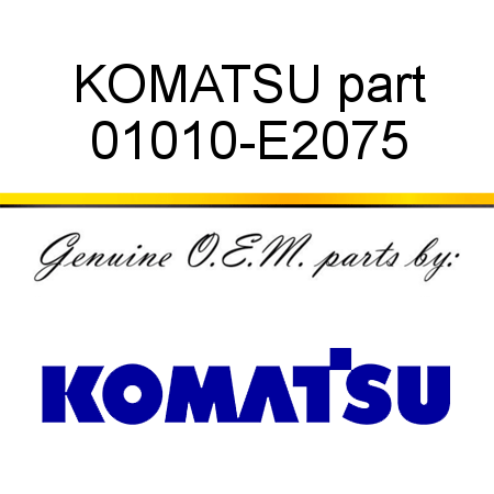 KOMATSU part 01010-E2075