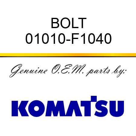 BOLT 01010-F1040