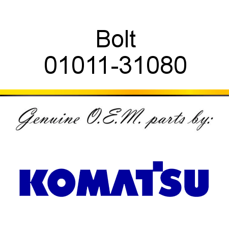 Bolt 01011-31080