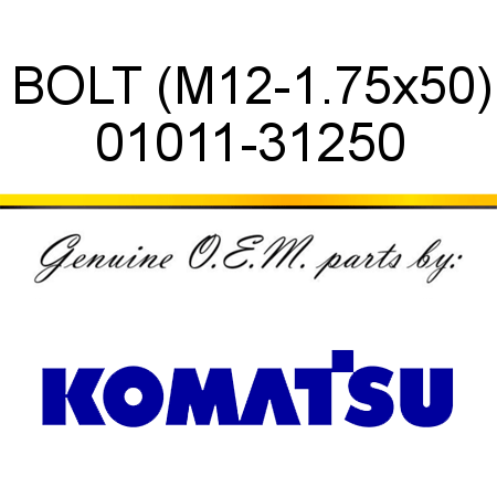 BOLT (M12-1.75x50) 01011-31250