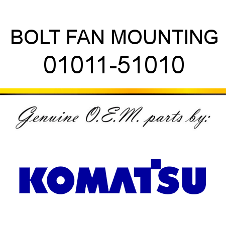 BOLT, FAN MOUNTING 01011-51010