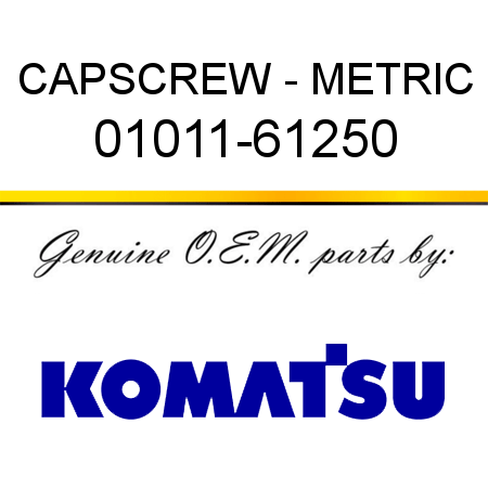 CAPSCREW - METRIC 01011-61250