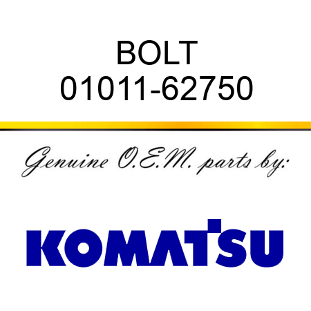 BOLT 01011-62750