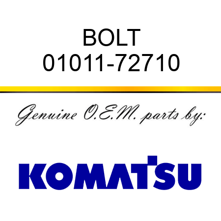 BOLT 01011-72710