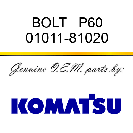 BOLT   P60 01011-81020