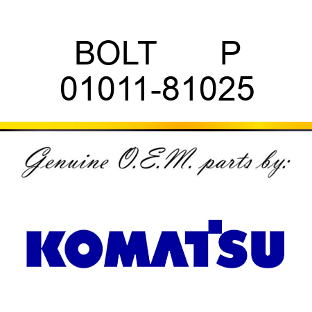 BOLT       P 01011-81025