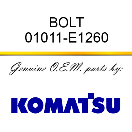 BOLT 01011-E1260