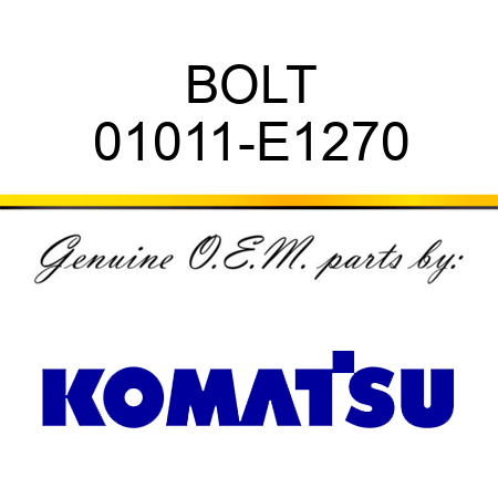 BOLT 01011-E1270