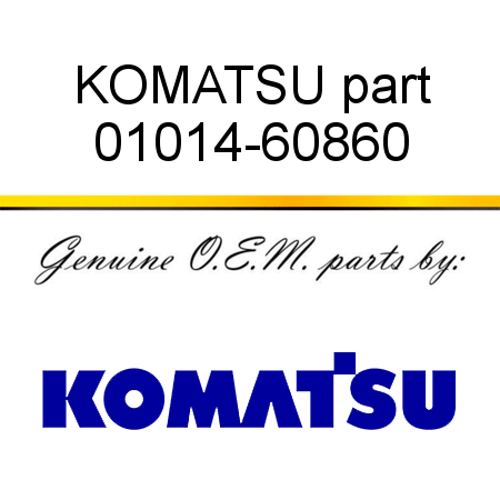 KOMATSU part 01014-60860