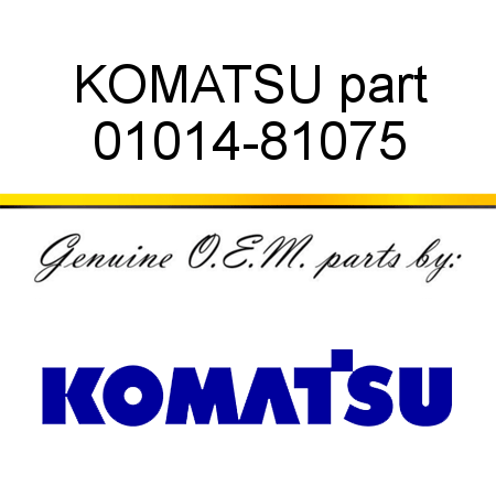 KOMATSU part 01014-81075