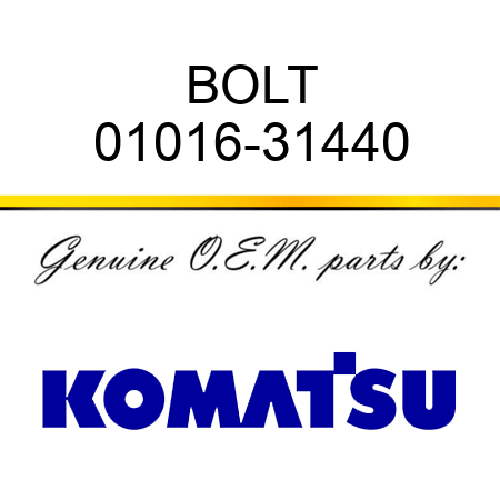 BOLT 01016-31440