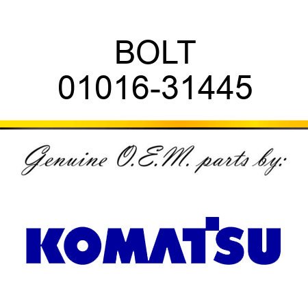 BOLT 01016-31445