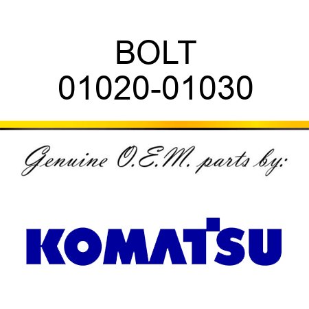 BOLT 01020-01030