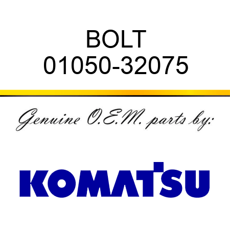 BOLT 01050-32075