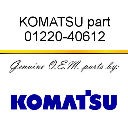 KOMATSU part 01220-40612