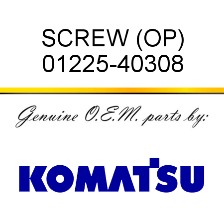 SCREW (OP) 01225-40308