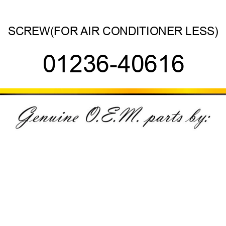 SCREW,(FOR AIR CONDITIONER LESS) 01236-40616