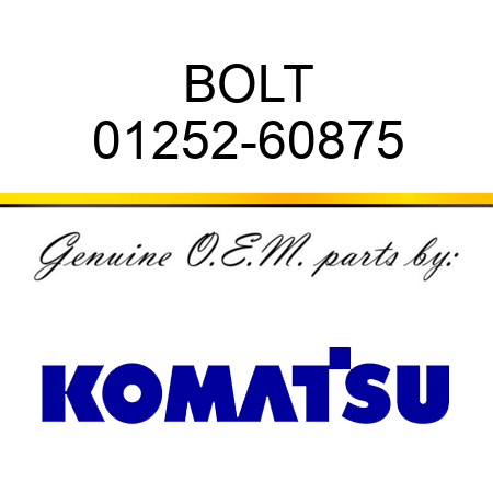 BOLT 01252-60875