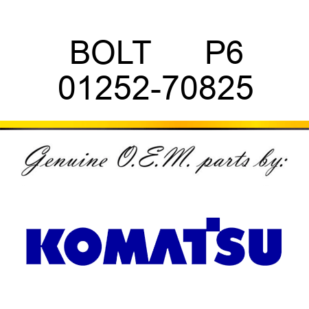 BOLT      P6 01252-70825