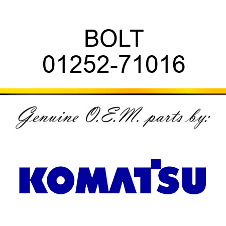 BOLT 01252-71016