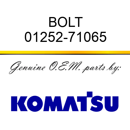 BOLT 01252-71065