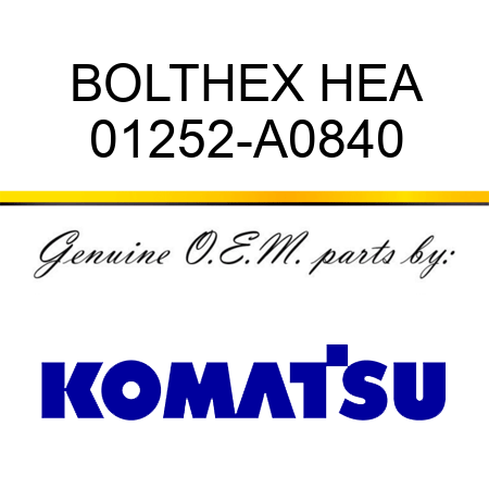 BOLT,HEX HEA 01252-A0840