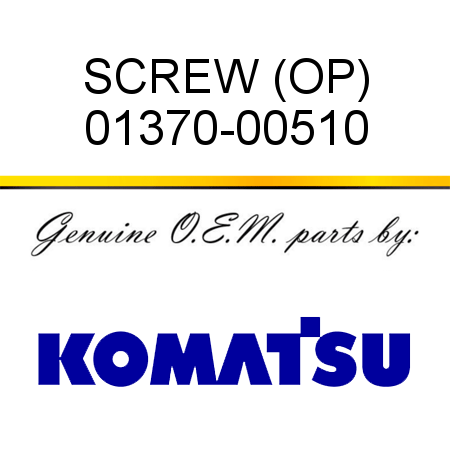 SCREW (OP) 01370-00510