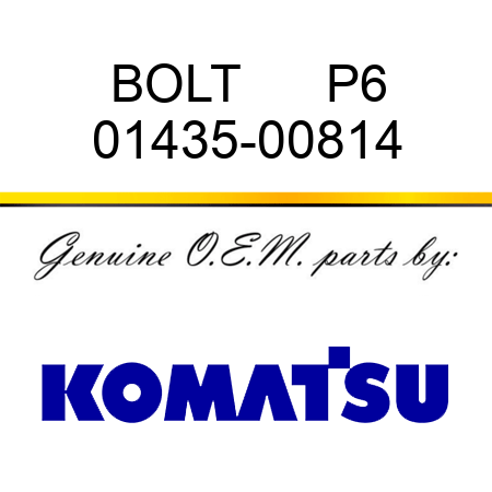 BOLT      P6 01435-00814