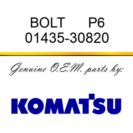 BOLT      P6 01435-30820