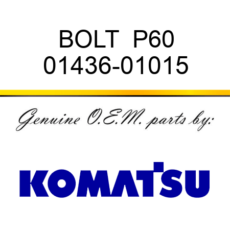 BOLT  P60 01436-01015