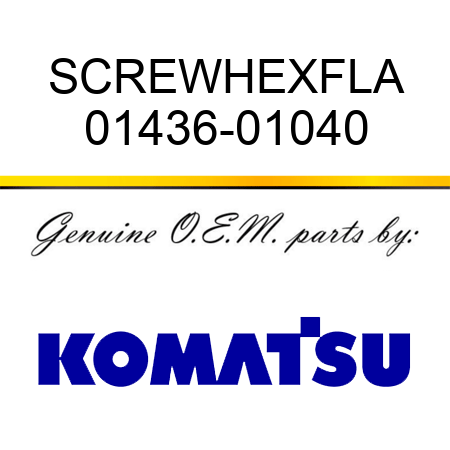 SCREW,HEXFLA 01436-01040