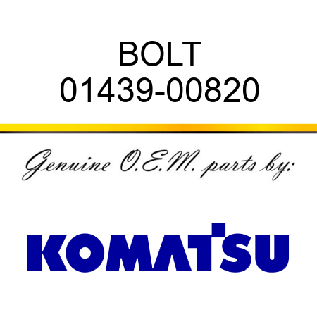 BOLT 01439-00820