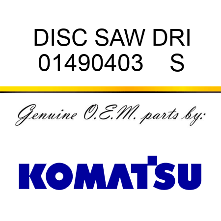 DISC SAW DRI 01490403    S