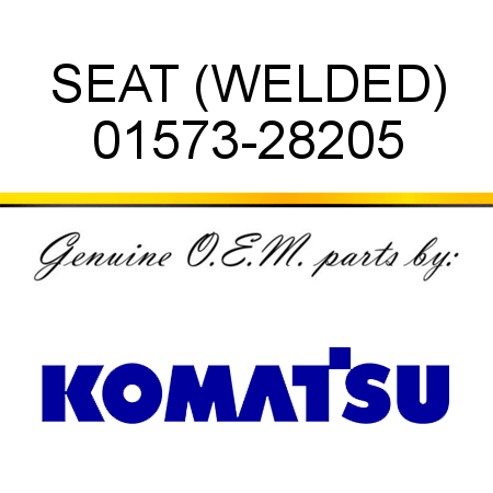 SEAT (WELDED) 01573-28205