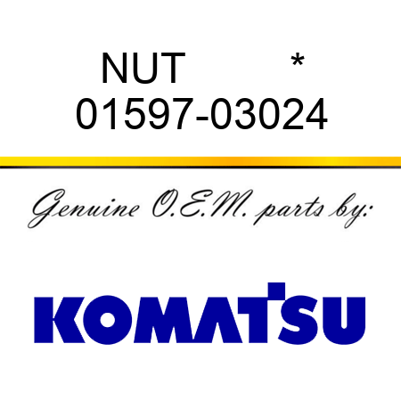 NUT         * 01597-03024