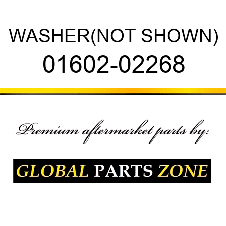 WASHER,(NOT SHOWN) 01602-02268
