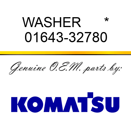 WASHER      * 01643-32780